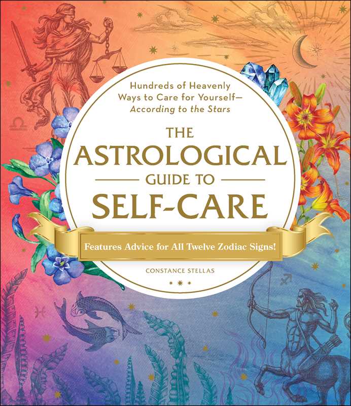 Astrological Guide to Self-Care by Constance Stellas: Hardcover; 336 pages / English
