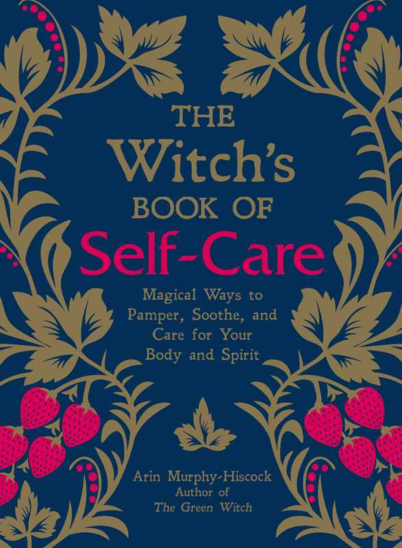 Witch's Book of Self-Care by Arin Murphy-Hiscock: Hardcover