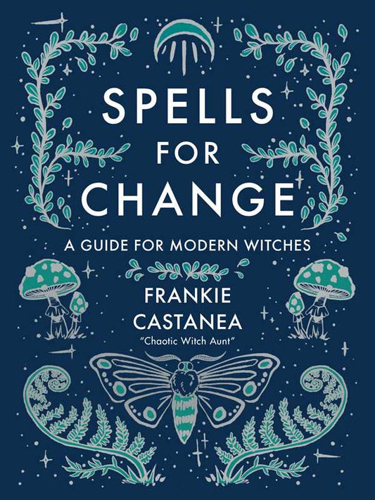 Spells for Change by Frankie  Castanea | Hardcover