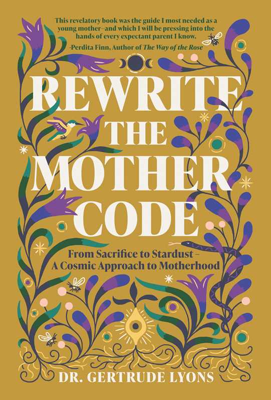 Rewrite the Mother Code by Dr Gertrude Lyons: Hardcover; 288 pages / English