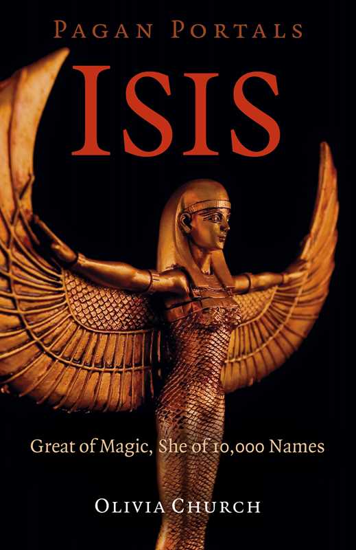Pagan Portals - Isis by Olivia Church: Paperback; 112 pages / English