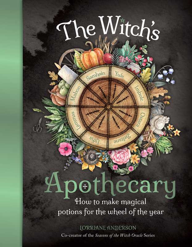 Witch's Apothecary: Seasons of the Witch by Lorriane Anderson: Hardcover