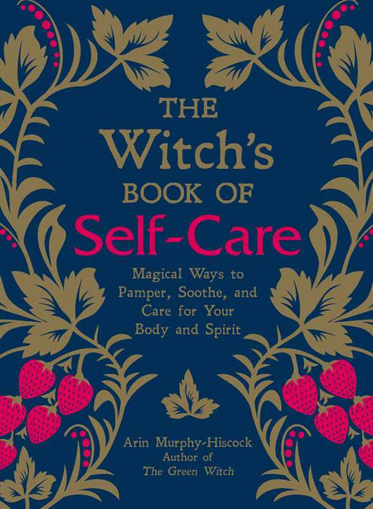 Witch's Book of Self-Care by Arin Murphy-Hiscock: Hardcover