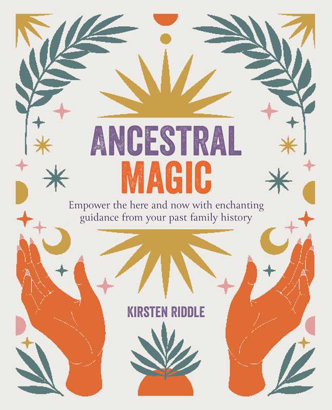Ancestral Magic by Kirsten Riddle: Paperback; 144 pages / English