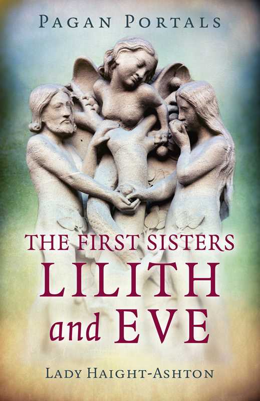 Pagan Portals - The First Sisters by Lady Haight-Ashton: Paperback; 114 pages / English